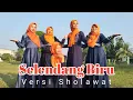 Download Lagu SELENDANG BIRU VERSI SHOLAWAT ( COVER QASIDAH UMMAHAT)