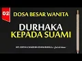 Download Lagu Durhaka kepada Suami - Dosa Besar Wanita (02)