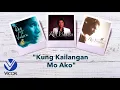 Rey Valera - Kung Kailangan Mo Ako