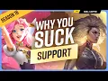 Why YOU SUCK at SUPPORT And How to Fix It - Season 16
