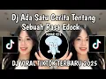 Lagu DJ ADA SATU CERITA TENTANG SEBUAH RASA VELOCITY EDOCKN | DJ DE YANG GATAL GATAL SA VIRAL TIKTOK 2025