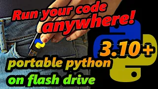 How to install python on flash drive make it portable Tutorial how to do it to Run code ANYWHERE