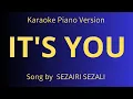 SEZAIRI SEZALI - IT'S YOU - KARAOKE PIANO VERSION - WITH LYRICS