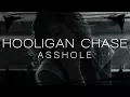Hooligan Chase - ASSHOLE