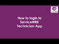 Tutorial How to login to ServiceWRK Technician app