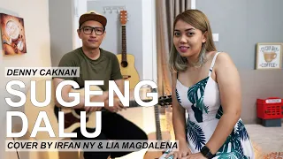 Download SUGENG DALU - DENNY CAKNAN ( COVER BY IRFAN NY \u0026 LIA MAGDALENA ) MP3