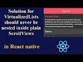 VirtualizedLists should never be nested inside plain ScrollViews in react Native