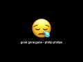 phillip phillips-gone gone gone - lyric edit
