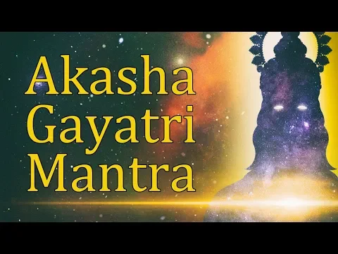Download MP3 Akasha Gayatri Mantra | Gayatri Mantra of Lord Akasha | 108 Times