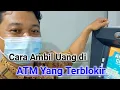 Cara Ambil Uang diSaat ATM terblokir
