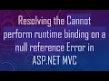Resolving the Cannot perform runtime binding on a null reference Error in ASP NET C