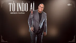 Gerson Rufino - Tô Indo Aí | Clipe Oficial
