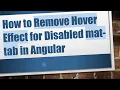 How to Remove Hover Effect for Disabled mat-tab in Angular