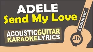 Download Adele - Send My Love (To Your New Lover) I Acoustic Guitar Karaoke) MP3