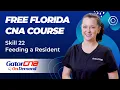 Free Florida CNA Exam Prep Skill 22 - Feeding a Resident
