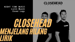 Download closehead menjelang hilang MP3