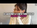 Download Lagu DJ GORENG2 X CINTA YANG TULUS [SLOWED + REVERB]