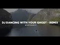 Download Lagu Dj Dancing With Your Ghost - Remix 🎵 (Tik Tok Version) - Bootleg Febry Remix MP3