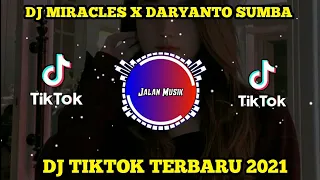 Download DJ MIRACLES X DARYANTO SUMBA REMIX FULL BASS 🎶 DJ TIKTOK TERBARU 2021 MP3