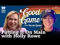 Putting It On Main with Holly Rowe Good Game with Sarah Spain