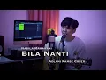 Download Lagu Bila Nanti - Nabila Maharani (Video Lirik) | Adlani Rambe [COVER]