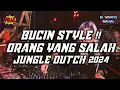 Download Lagu BUCIN STYLE !! DJ JUNGLE DUTCH TERBARU 2024 ORANG YANG SALAH FULL BASS