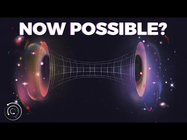 Video: New Discoveries on Wormholes Are Changing Everything