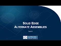 Solid Edge Alternate Assemblies