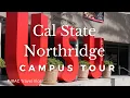 Cal State Northridge Campus Tour