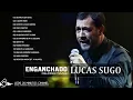 Lucas Sugo - Enganchado Mejores Temas