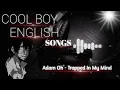 Download Lagu Adam Oh - Trapped In My Mind (Lyrics / Lyric Video?