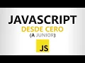 Curso de JAVASCRIPT desde CERO Completo - Nivel JUNIOR