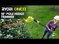 Extends Up To 9 ft RYOBI 18V ONE Pole Hedge Trimmer