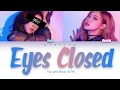 Download Lagu ROSÉ + YOU - 'Eyes Closed' (Color Coded Han|Rom|Eng Lyrics)