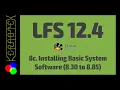 8c Installing Basic System Software 8 30 to 8 85 - How to build Linux From Scratch LFS 12 4
