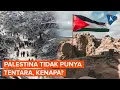 Mengapa Palestina Tidak Mempunyai Tentara?