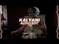 KALYANI (Shreya Ghoshal/Best Part) - ARJN, RONN, KDS, FIFTY4[Edit Audio]