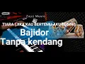 Download Lagu Tiara (Jika kau bertemu aku begini) - TANPA KENDANG (BAJIDOR)