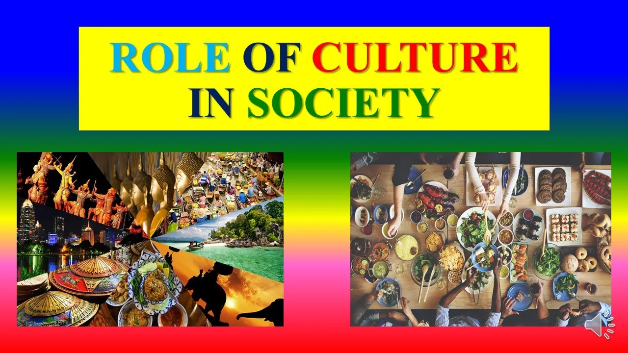 ROLE OF CULTURE IN SOCIETY  - Sociology