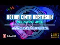 Download Lagu DJ KETIKA CINTA BERTASBIH | MELLY GOESLAW Feat AMEE || DJ SLOW BASS REMIX