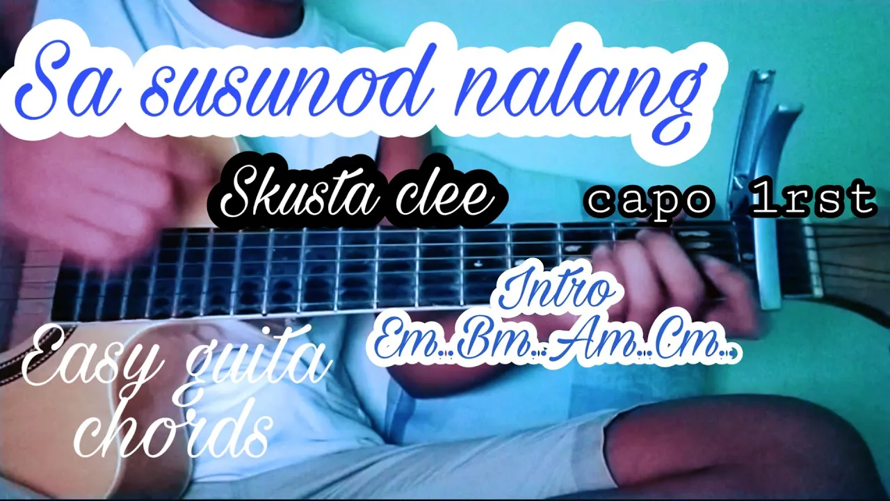 SA SUSUNOD NALANG  Skusta Clee, Yuri Dope
Music guitar tutorial easy play