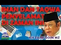 KH Zainuddin MZ - Iman dan Taqwa Penyelamat di Zaman ini