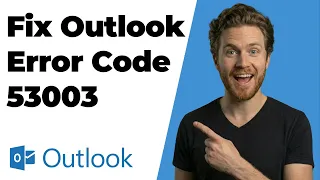 How To Fix Outlook Error Code 53003 2026 Easy Guide