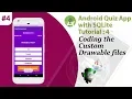 4 Multiple Choice Quiz App with SQLite Integration Part 4 - Custom Drawable
