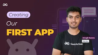 Creating Our First App ANDROID DEVELOPMENT using KOTLIN GeeksforGeeks Development