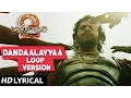 Download Lagu Dandalayya Full Song Loop With Lyrics - Baahubali 2 Songs Telugu | Prabhas, MM Keeravani