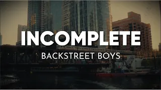 Backstreet Boys - Incomplete (Lyrics)