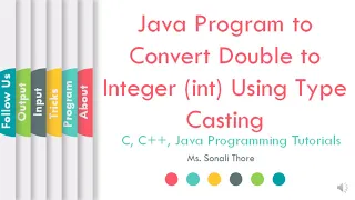 Java Program to Convert Double to Integer int Using Type Casting SonaliThore LLAGT