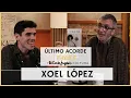Lagu LODO con XOEL LÓPEZ | ÚLTIMO ACORDE TALKS 28