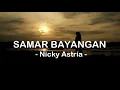 Download Lagu Nicky Astria__Samar Bayangan ( Lirik )